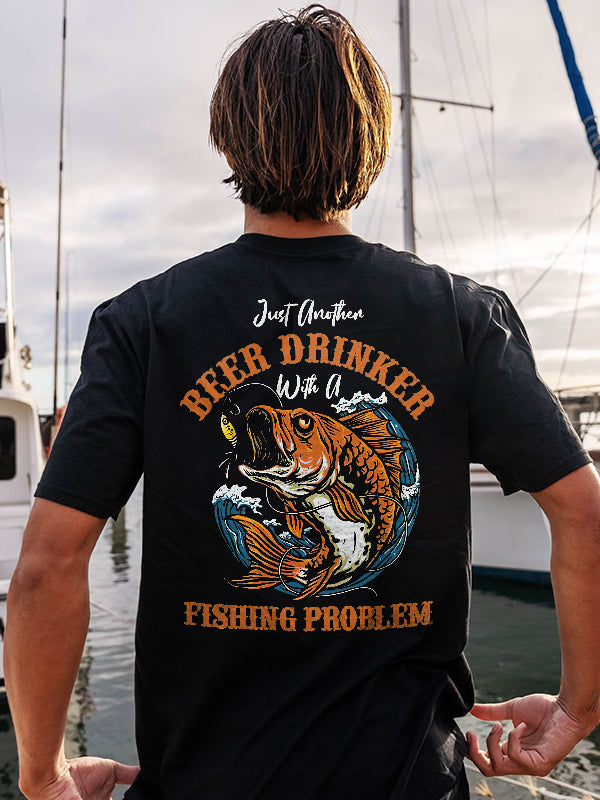 Just Another Beer Drinker With A Fishing Problem Printed Men's T-shirt