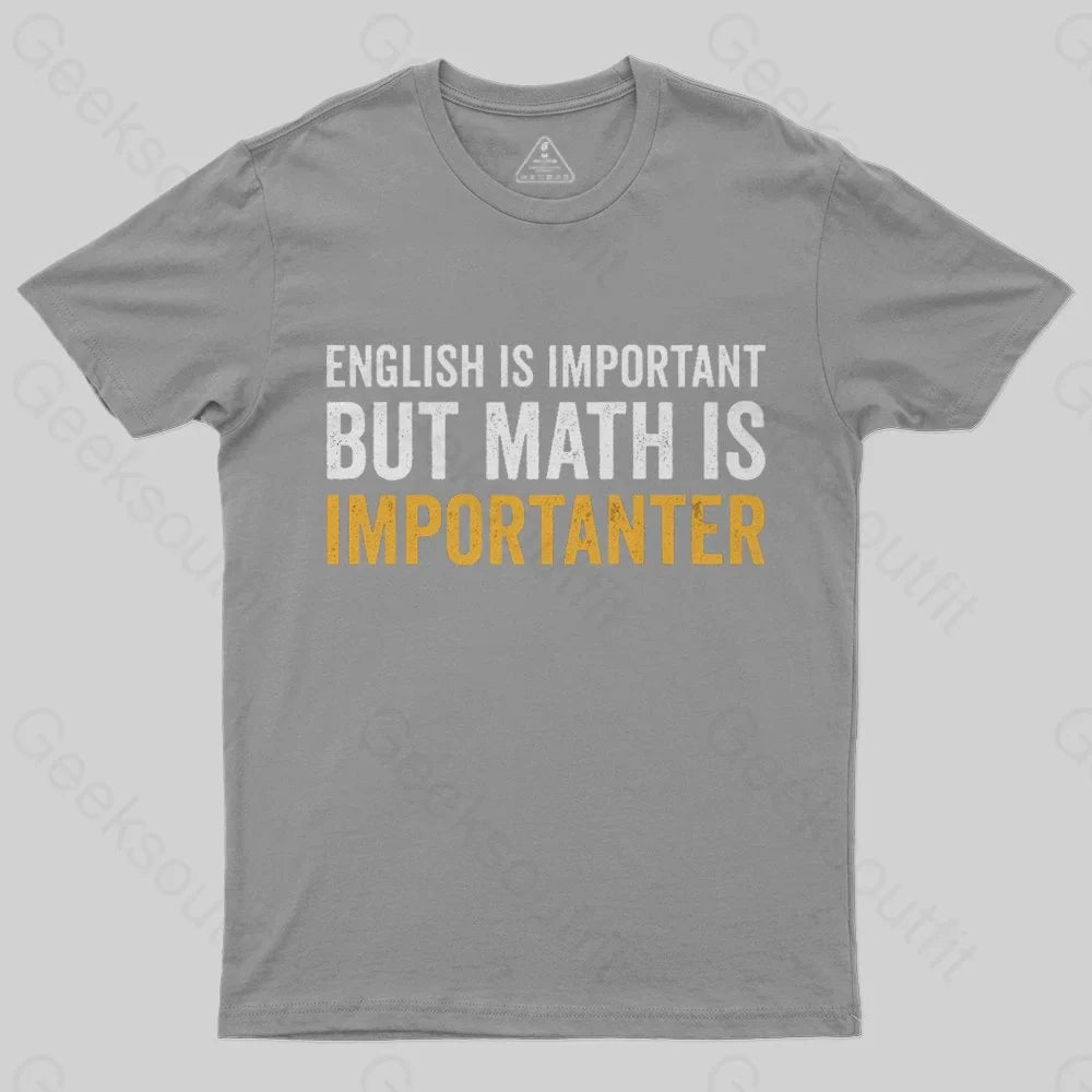 English is important but Math is importanter T-Shirt - Geeksoutfit