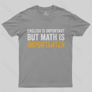 English is important but Math is importanter T-Shirt - Geeksoutfit