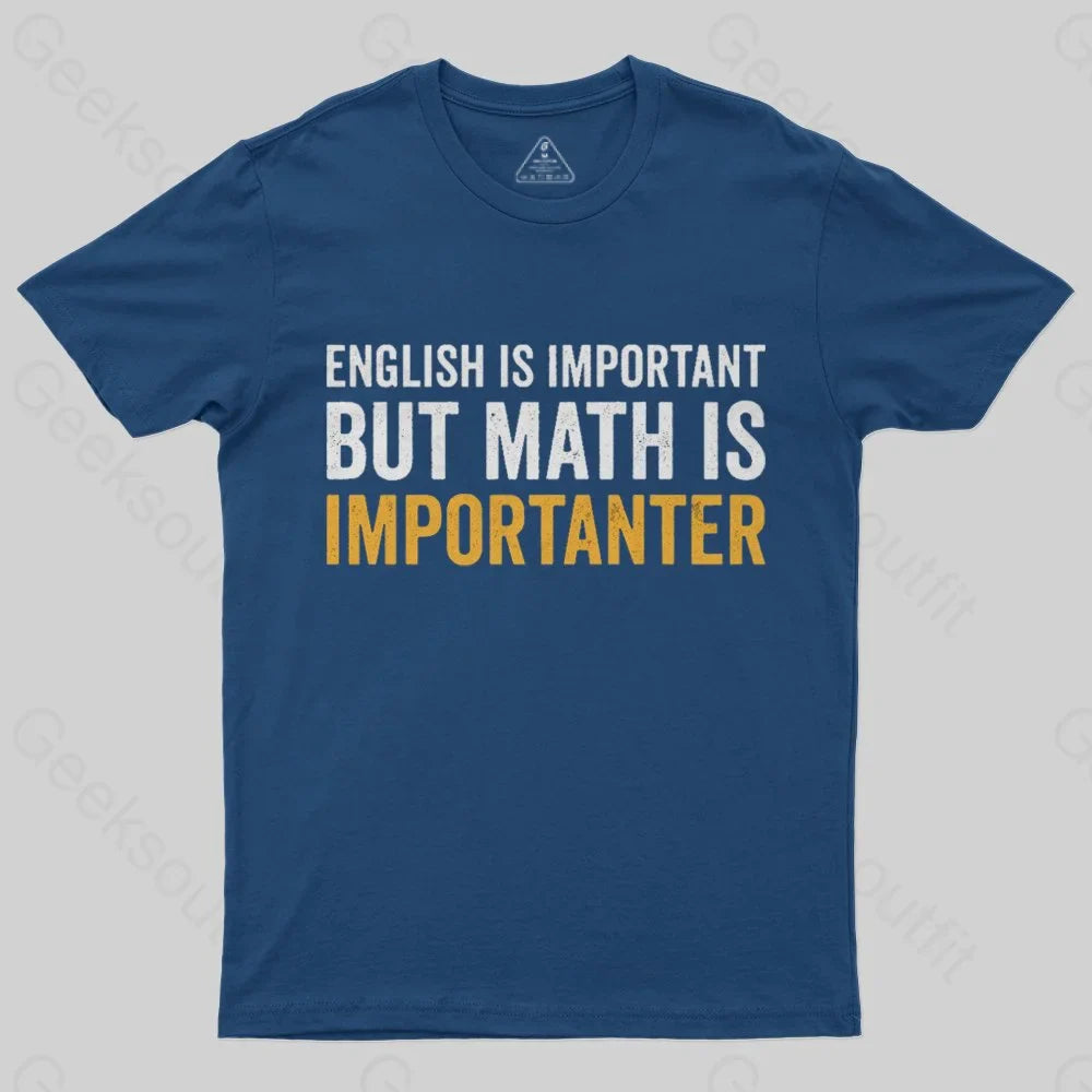 English is important but Math is importanter T-Shirt - Geeksoutfit