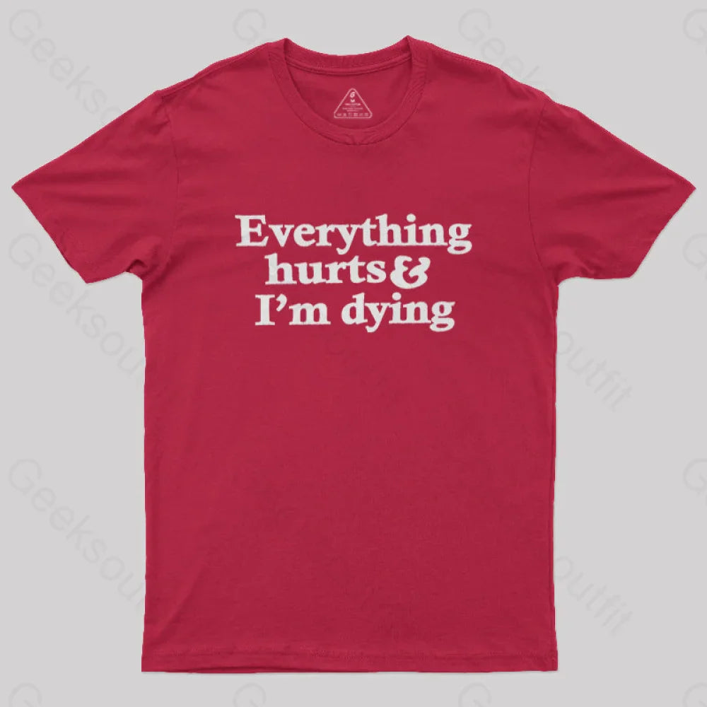 Everything Hurts And I’m Dying T-Shirt Red / S