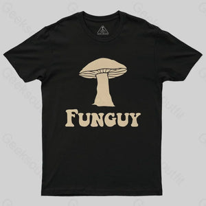 Fungi Fun Guy Funny T-Shirt - Geeksoutfit