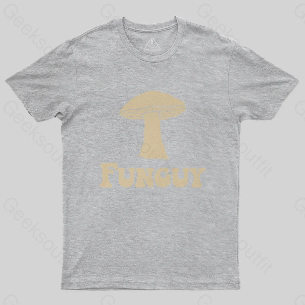 Fungi Fun Guy Funny Geek Nerd T-Shirt Grey / S