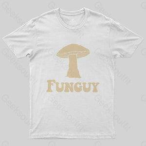 Fungi Fun Guy Funny T-Shirt - Geeksoutfit