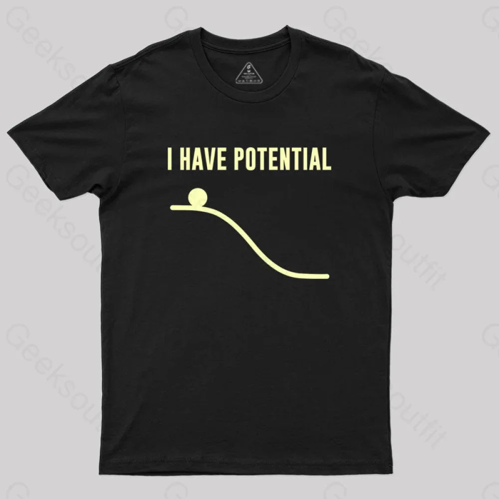 I Have Potential Energy Science Geek T-Shirt Black / S