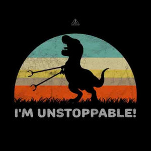 I'm Unstoppable T-Rex T-Shirt - Geeksoutfit