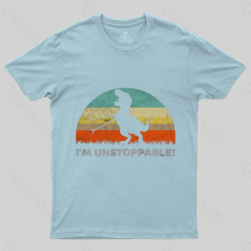 I'm Unstoppable T-Rex T-Shirt - Geeksoutfit