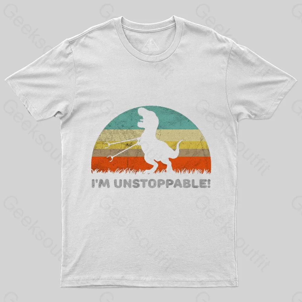 I'm Unstoppable T-Rex T-Shirt - Geeksoutfit