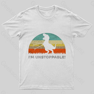 I'm Unstoppable T-Rex T-Shirt - Geeksoutfit