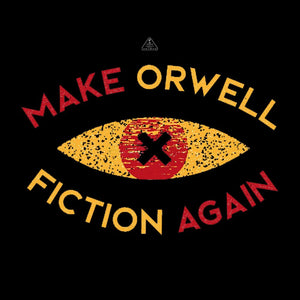 Make Orwell fiction again T-shirt - Geeksoutfit