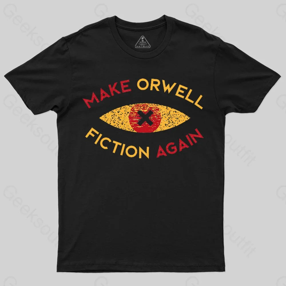 Make Orwell fiction again T-shirt - Geeksoutfit