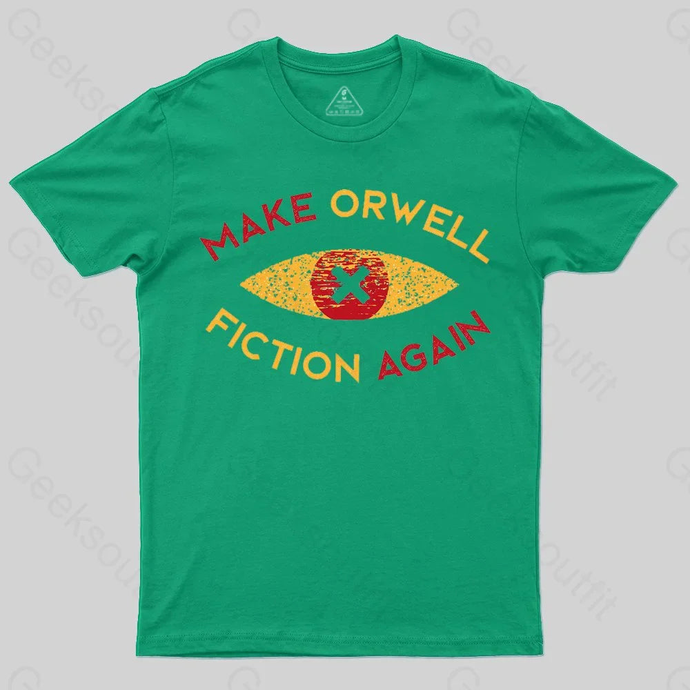 Make Orwell fiction again T-shirt - Geeksoutfit