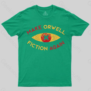 Make Orwell fiction again T-shirt - Geeksoutfit