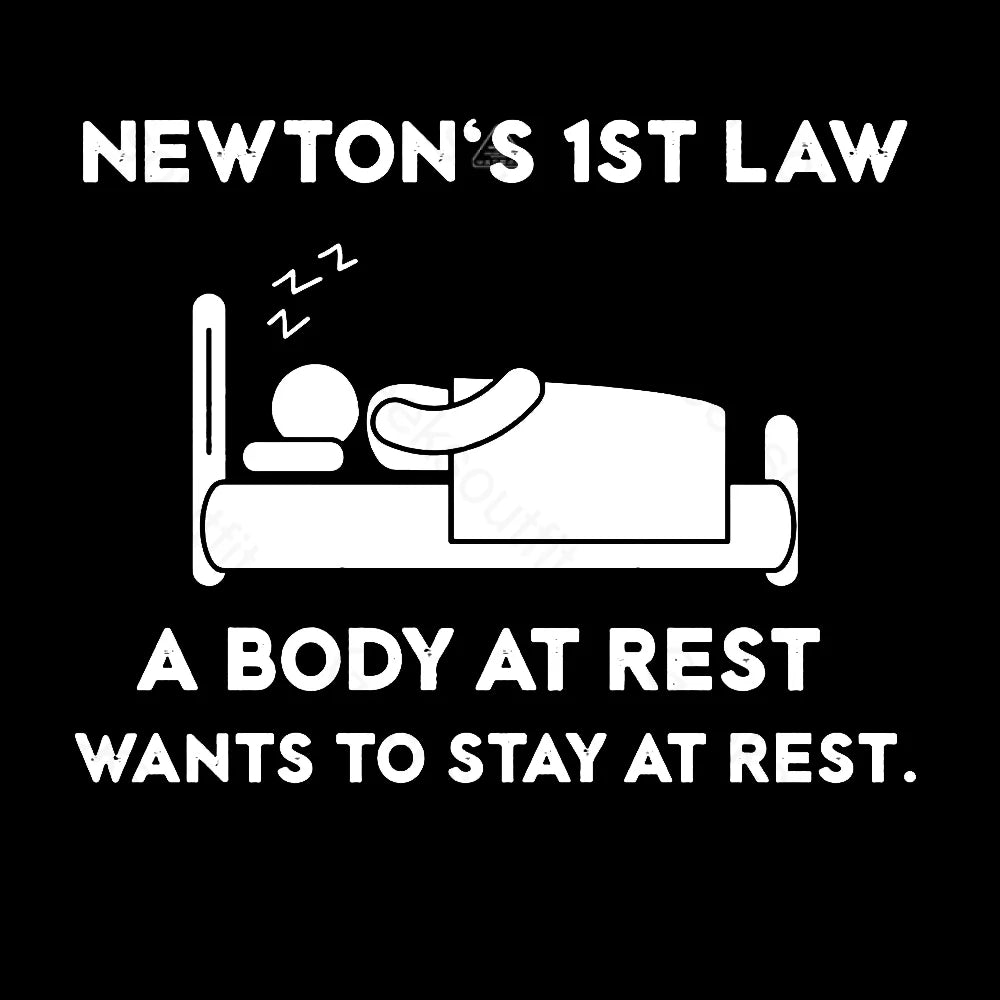 Newton's First Law T-Shirt - Geeksoutfit