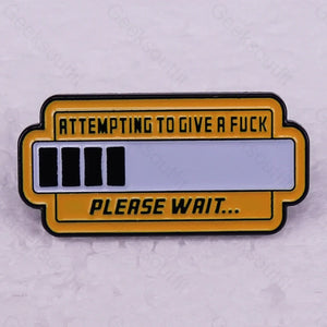 Trying To Give Please Wait Pins