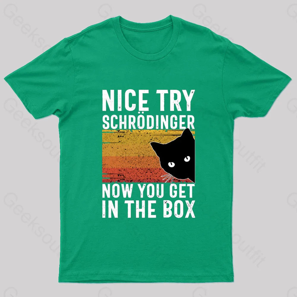 You Get Schrodinger’s Cat In The Box Nerd T-Shirt Green / S