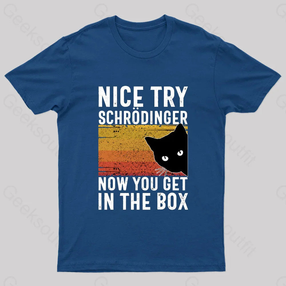 You Get Schrodinger’s Cat In The Box Nerd T-Shirt Navy / S